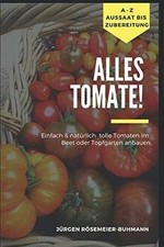 Alles Tomate!: Natürlich  einfach zu tollen Tomate... | Buch | Zustand sehr gut