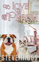 Steve Higgs | To Love And To Perish | Buch | Englisch (2023) | stevehiggsbooks