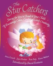 The Star Catchers: Stories for You to Read to Your Child to Encourage Calm, Conf