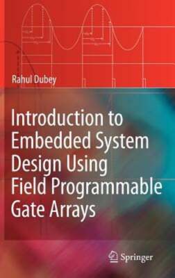 Introduction to Embedded System Design Using Field Programmable Gate Arrays: New