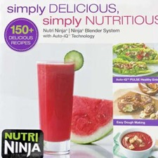 Nutri Ninja Blender Simply Delicious Simply Nutritious Cookbook 150 Recipes