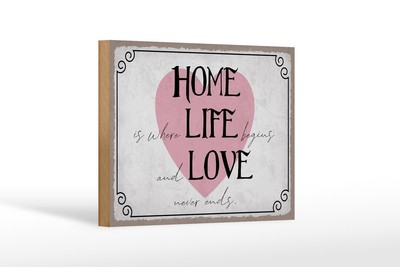 Holzschild 12x18cm Home Life Love Never Ends Holz Schild