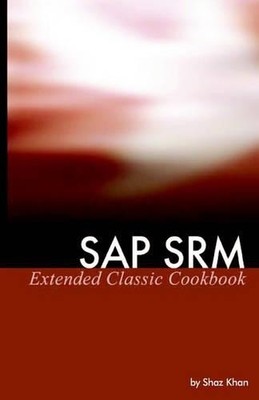 Shaz Khan SAP SRM Extended Classic Cookbook (Paperback) (UK IMPORT)