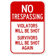 Violators Will Be Shot Sign, No Trespassing Sign,