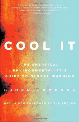 Cool It: The Skeptical Environmentalist's Guide to Global... - Lomborg, Bjorn