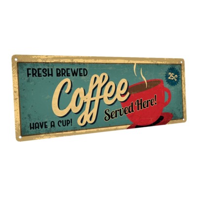 Fresh Brewed Coffee Served Here Metal Sign; Decor for Kitchen and Dinning Room