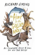 The Hunt for the Golden Mole: All Creatures Great & Small and Why They Matter b