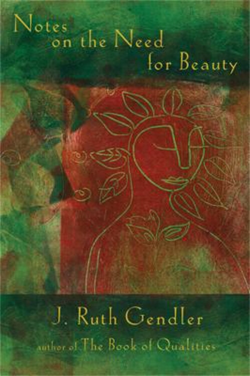 Notes on the Need for Beauty : An Intimate Look at an Essential Q