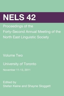 NELS 42: PROCEEDINGS OF THE 42ND MEETING OF THE NORTH EAST By Stefan Keine NEW