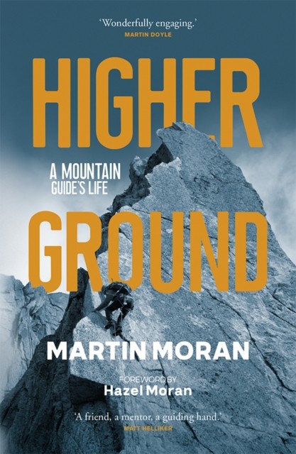 Higher Ground A Mountain Guide's Life by Martin Moran (Paperback Book) - Image 3