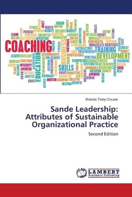 Sande Leadership: Attributes of Sustainable Organizational Practice by Wanda Tis