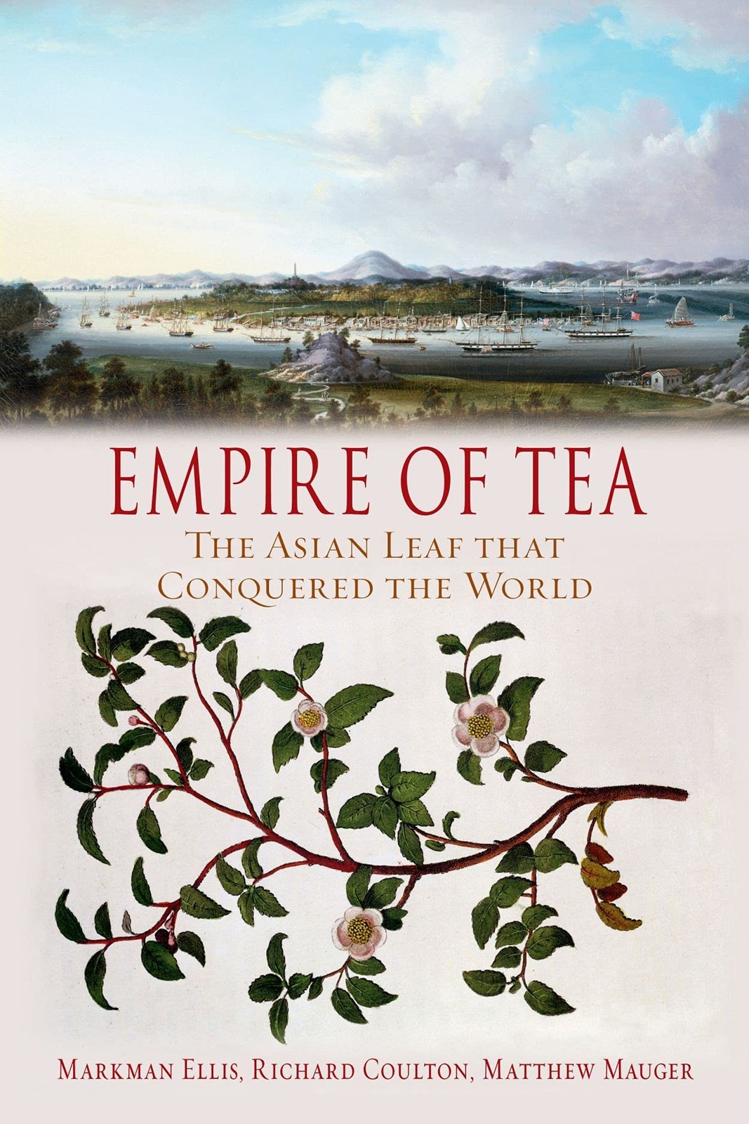 Empire of Tea: The Asian Leaf that Conquered the World by Markman Ellis NEW - Image 5