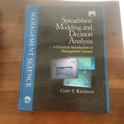 Spreadsheet Modeling and Decision Analysis by Cliff T. Ragsdale (1995, J5