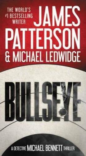 Bullseye (Michael Bennett) - Mass Market Paperback By Patterson, James - GOOD