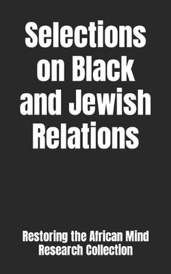 Selections on Black and Jewish Relations by Restoring The Afric Research Collect