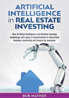 Bob Mather Artificial Intelligence in Real Estate Invest (Paperback) (UK IMPORT)