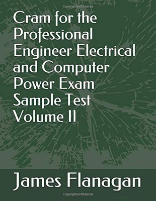 CRAM FOR THE PROFESSIONAL ENGINEER ELECTRICAL AND COMPUTER By James Flanagan NEW