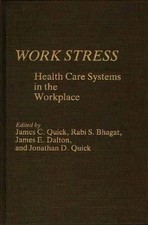 Work Stress: Health Care Systems in the Workplace by James Campbell Quick (Engli