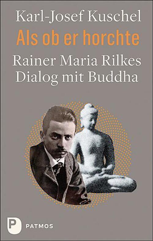 Thumbnail - Als Ob Er Horchte | Rainer Maria Rilkes Dialog Mit Buddha | Karl-josef