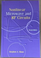 Nonlinear Microwave and RF Circuits by Stephen A. Maas (2003, Hardcover)