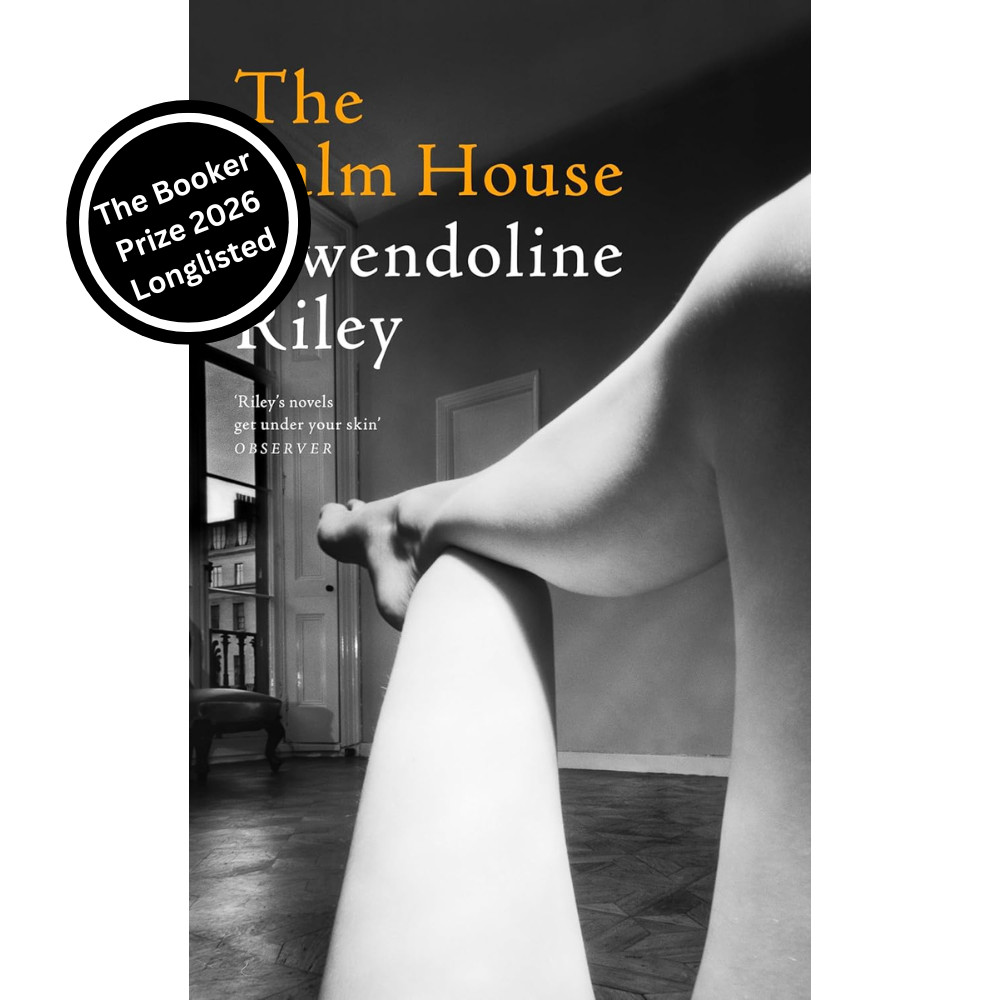 The Palm House by Gwendoline Riley (2026 Booker Longlist) Hardback