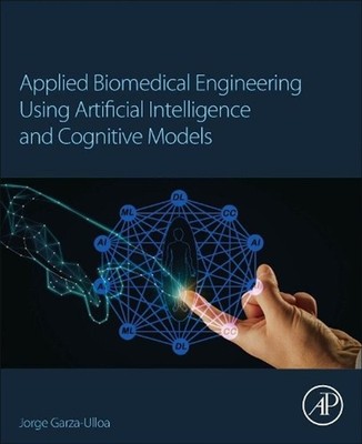 Applied Biomedical Engineering Using Artificial Intelligence and Cognitive Model