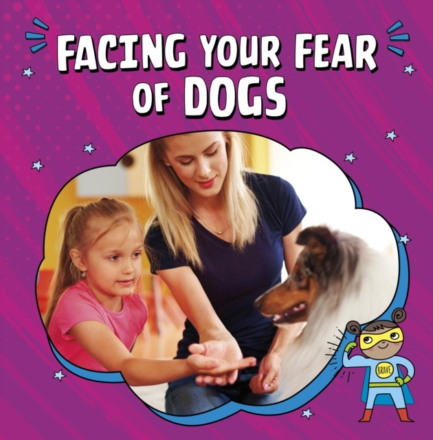 Facing Your Fear of Dogs by Nicole A. Mansfield (Paperback Book)