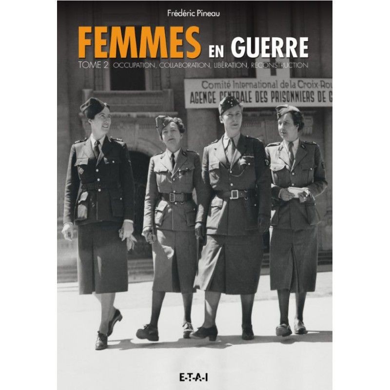 Femmes en Guerre Tome 2 édition illustrée neuve avec archives d'époque
