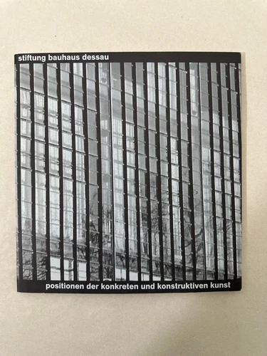 positionen der konkreten und konstruktiven kunst (Die Stiftung Bauhaus Dessau). - Bild 1 von 1