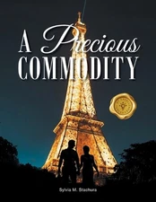 A Precious Commodity by Sylvia M. Stachura Paperback Book
