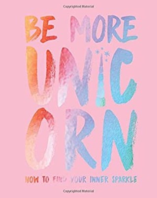Be More Unicorn: How to Find Your Inner Sparkle Hardcover Joanna