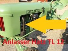 Anlasser Getriebeanlasser Traktor Hatz TL12  Starter für Schlepper TL 12