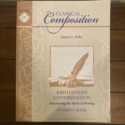 Classical Composition Refutation Confirmation Student Boom Homeschool Writing