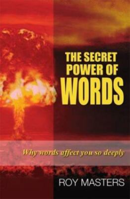 The Secret Power of Words: Why Words Affect You So Deeply
