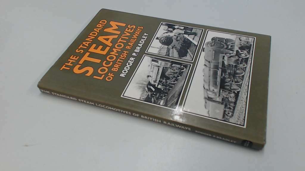 Standard Steam Locomotives of British Railways, Bradley, Rodger P., Very Good Bo