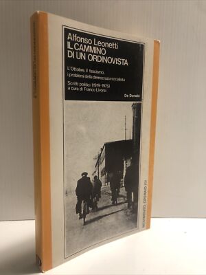 Alfonso Leonetti cammino di un ordinovista : l'ottobre, il fascismo scritti poli