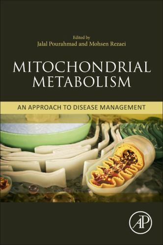 Mitochondrial Metabolism An Approach to Disease Management Pourahmad Rezaei
