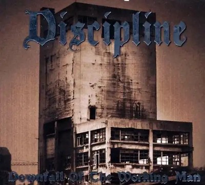 Discipline - Downfall of the Working Man