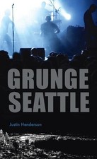 Grunge Seattle by Justin Henderson (English) Hardcover Book