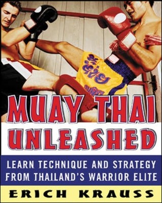 Muay Thai Unleashed by Erich Krauss (Paperback Book)