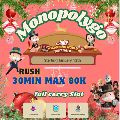  Monopoly_go  EVENT Partners -Wizarding World- 30Min- 1 hours MAX January 13th