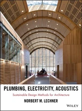 Plumbing, Electricity, Acoustics: Sustainable Design Methods for Architectur...