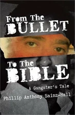 From the Bullet to the Bible: A Gangster's Tale (Paperback or Softback)