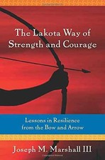 The Lakota Way of Strength and - Hardcover, by Marshall III Joseph - Good b