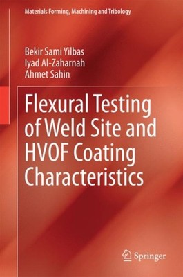 Yilbas - Flexural Testing of Weld Site and HVOF Coating Characteristic - X555z