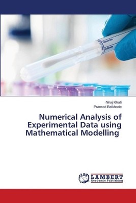 Numerical Analysis of Experimental Data using Mathematical Modelling by Niraj Kh