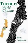 Turner: World Change by Bea Cannon (Paperback / softback, 2015)
