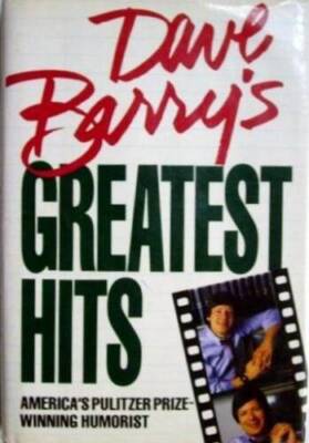 Dave Barrys Greatest Hits - Hardcover By Barry, Dave - VERY GOOD