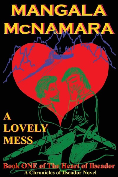 A Lovely Mess Book One Of The Heart Of Ilseador Mangala Mcnamara Taschenbuch-image
