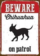 Beware Chihuahua on Patrol Metal Signs Vintage Tin Sign Plate Warning Sign Wall